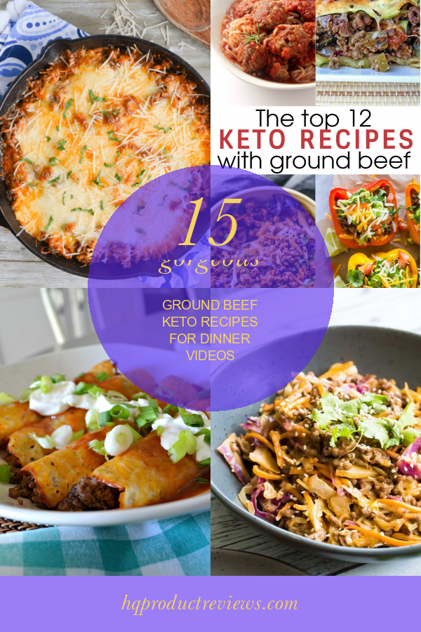 15 Gorgeous Ground Beef Keto Recipes for Dinner Videos - Best Product